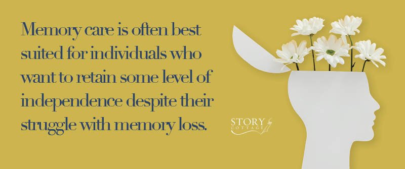 Memory Care is suited for